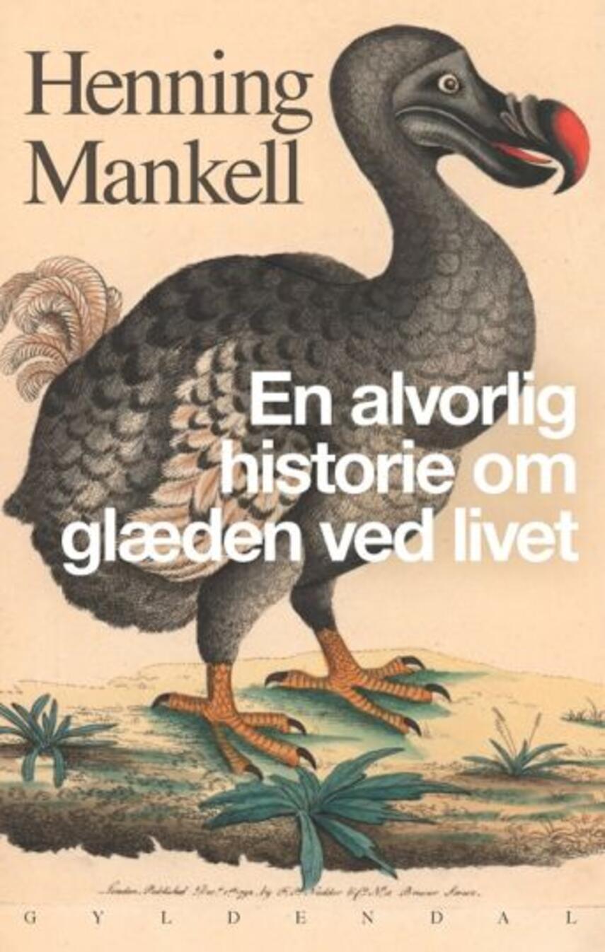 Henning Mankell: En alvorlig historie om glæden ved livet