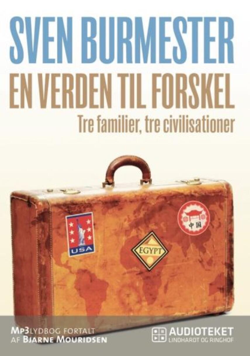Sven Burmester: En verden til forskel : tre familier, tre civilisationer