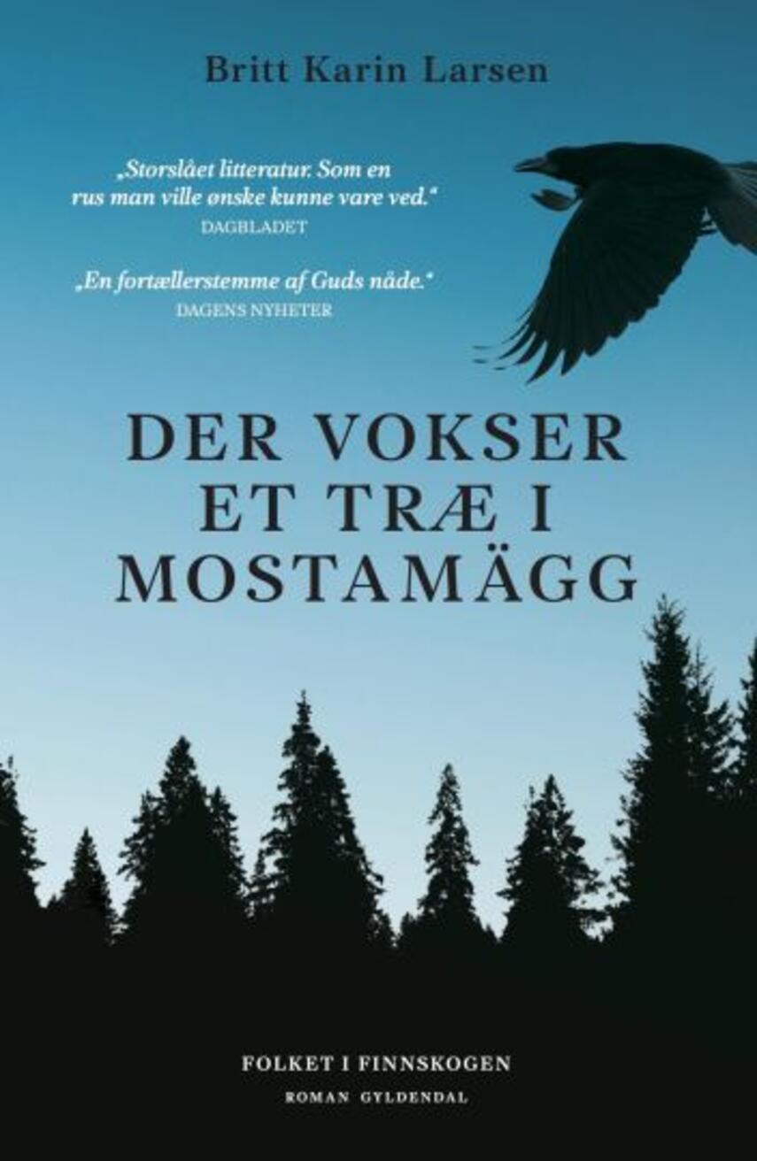 Britt Karin Larsen (f. 1945): Der vokser et træ i Mostamägg : roman