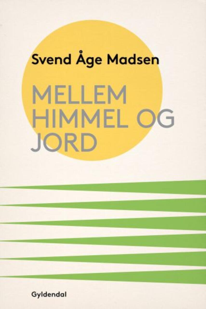 Svend Åge Madsen (f. 1939): Mellem himmel og jord