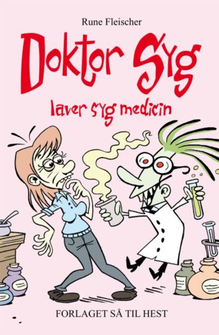 Rune Fleischer: Doktor Syg laver syg medicin