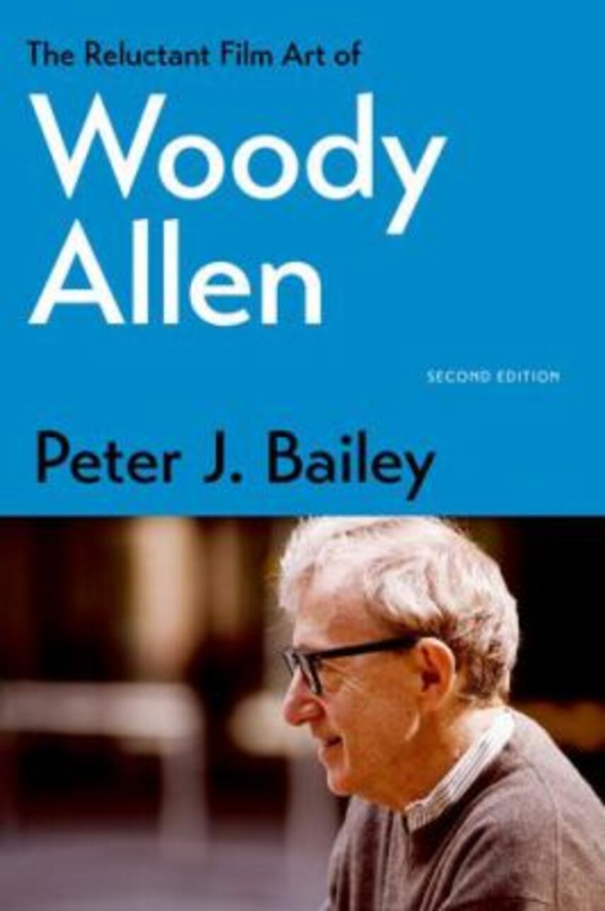 Peter J. Bailey: The reluctant film art of Woody Allen