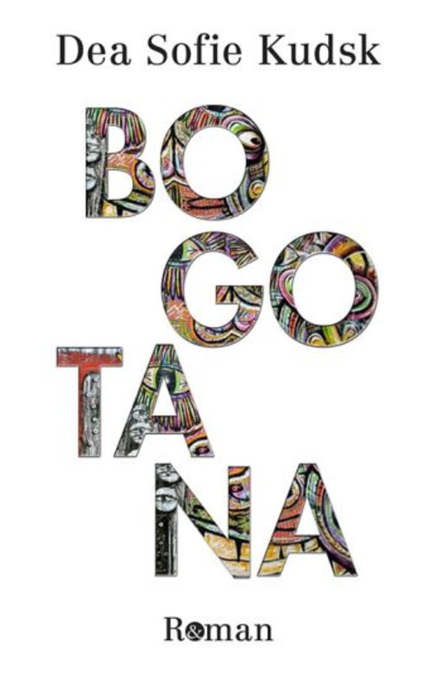 Dea Sofie Kudsk (f. 1990): Bogotana : roman