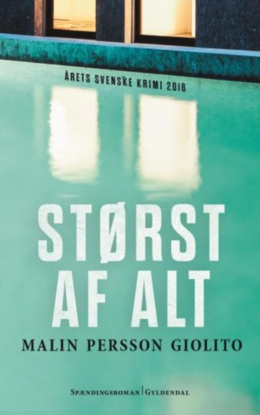 Malin Persson Giolito: Størst af alt : spændingsroman