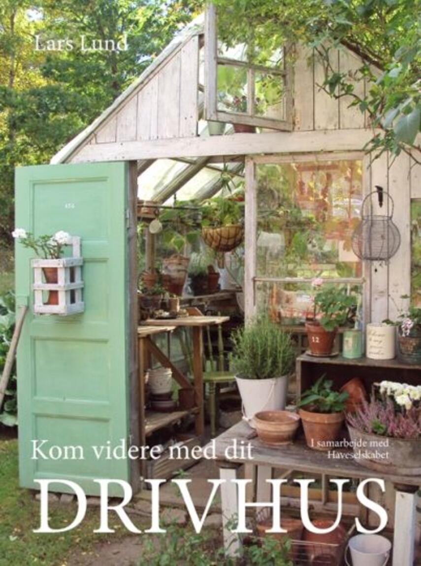 Lars Lund (f. 1947-11-29): Kom videre med dit drivhus