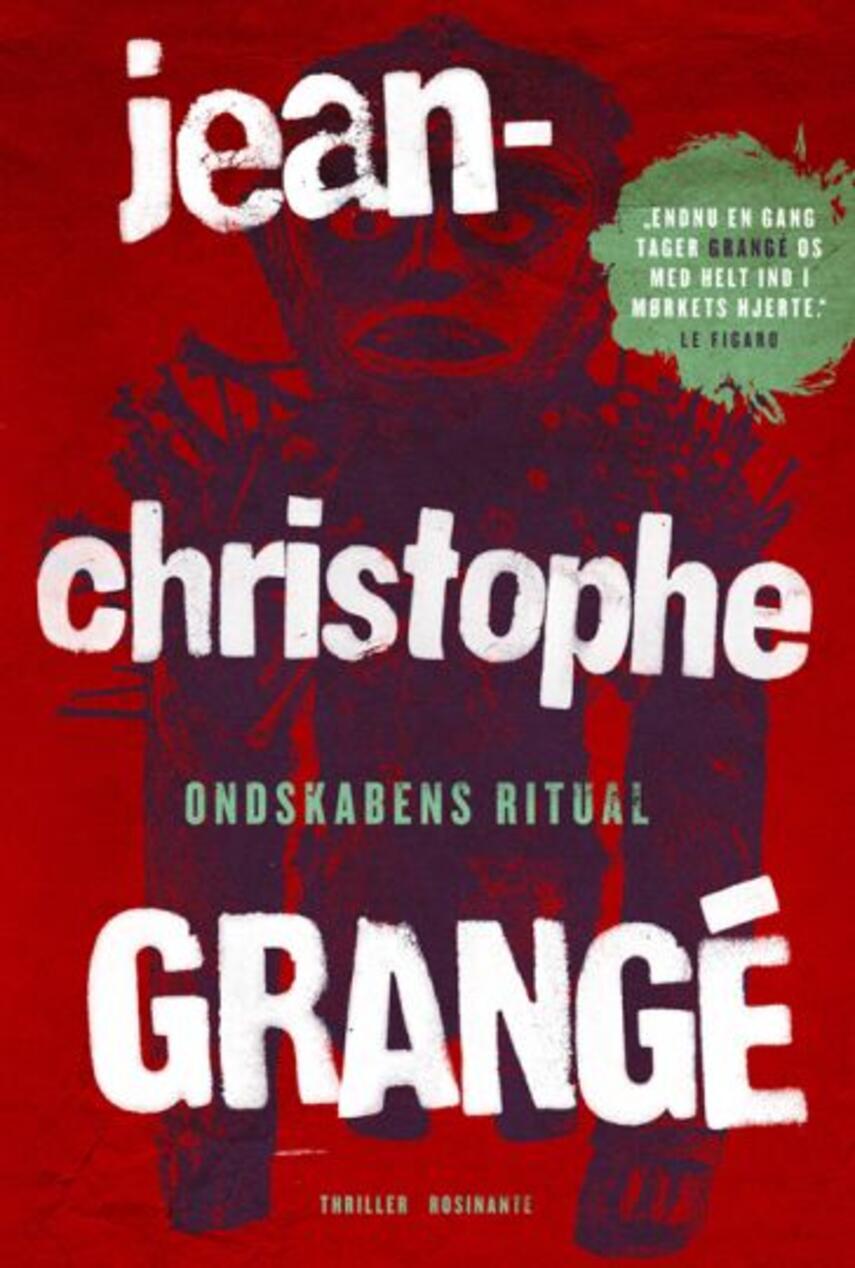 Jean-Christophe Grangé: Ondskabens ritual : krimi