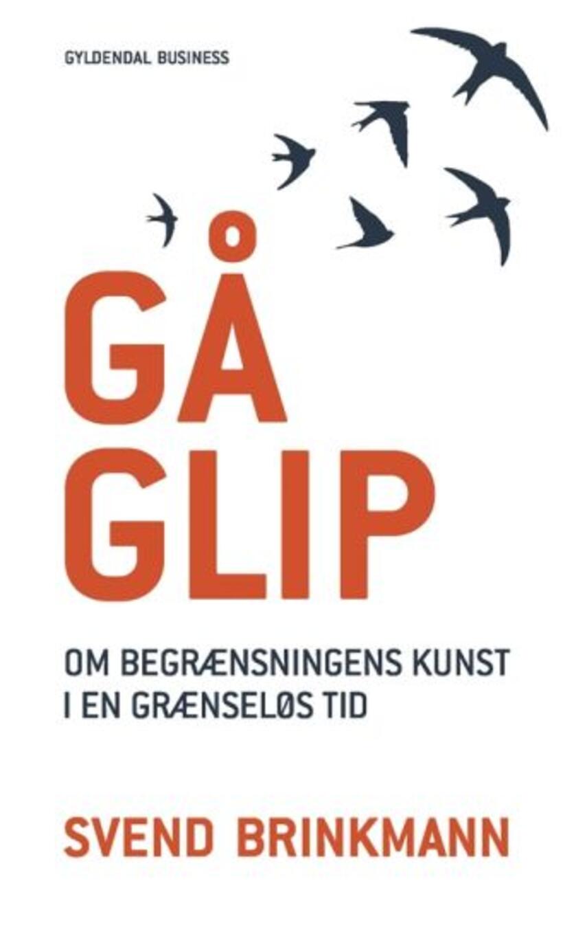 Svend Brinkmann: Gå glip : om begrænsningens kunst i en grænseløs tid
