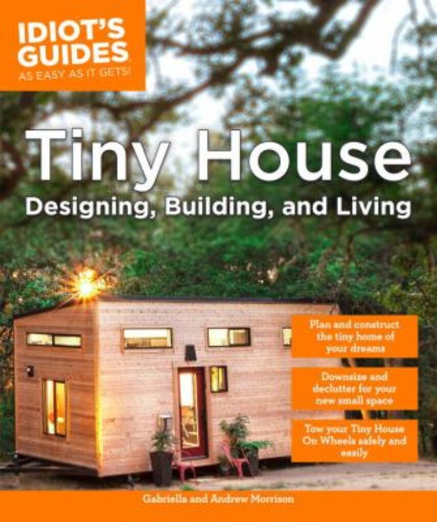 Gabriella Morrison, Andrew Morrison: Tiny house designing, building, & living