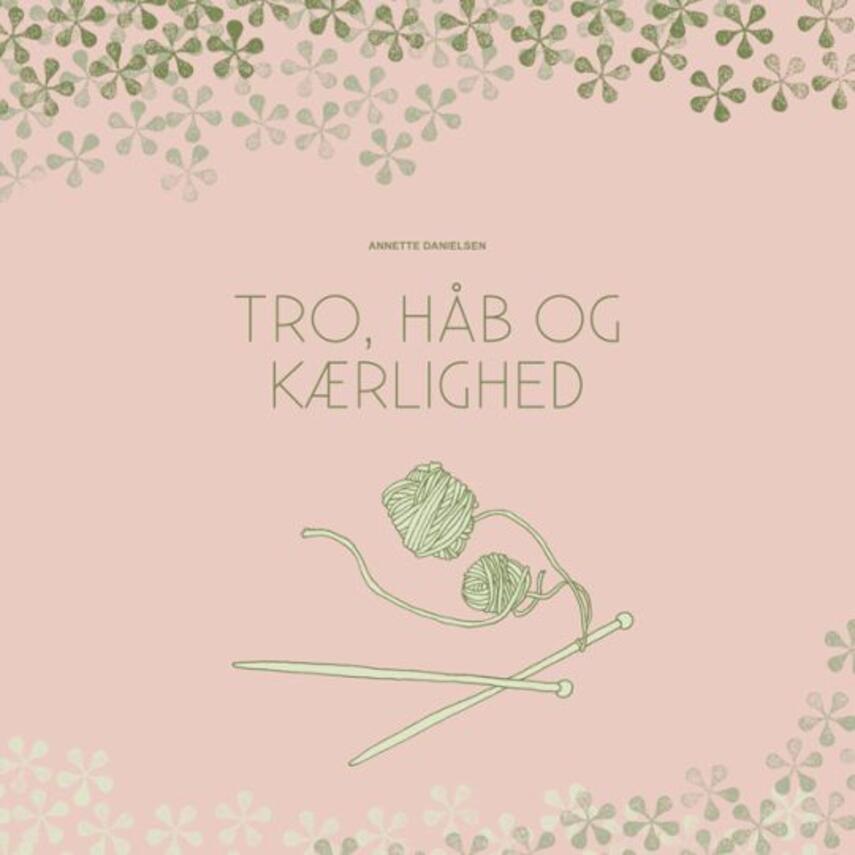 Annette Danielsen: Tro, håb og kærlighed