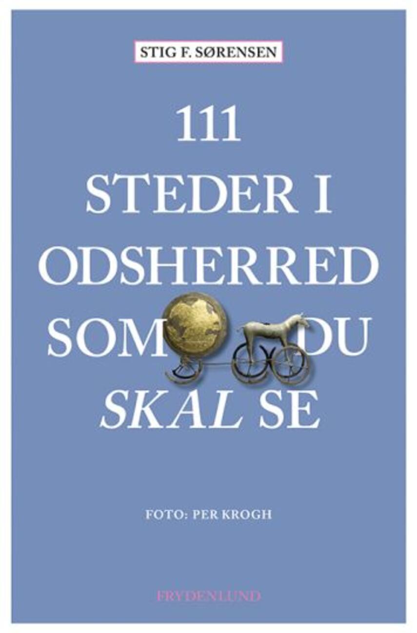 Stig Fraulund Sørensen: 111 steder i Odsherred som du skal se