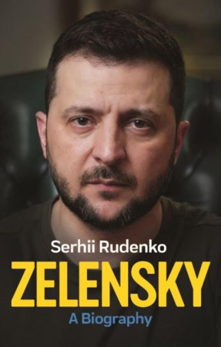 Serhii Rudenko: Zelensky : a biography